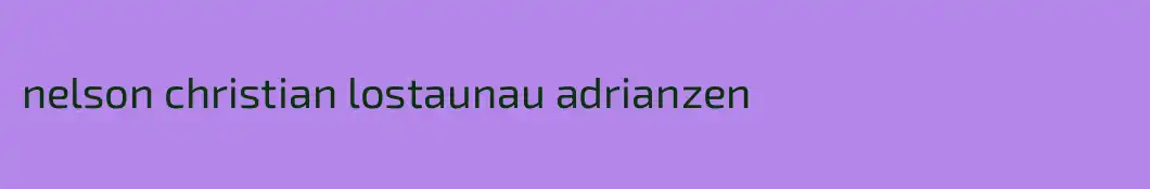 nelson christian lostaunau adrianzen